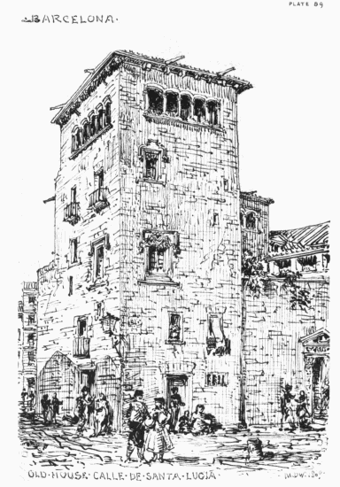PLATE 89
BARCELONA
OLD HOUSE CALLE DE SANTA LUCIA
MDW 1869