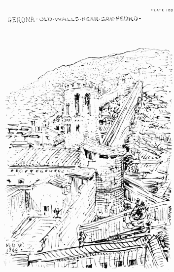 PLATE 100
GERONA
OLD WALLS NEAR SAN PEDRO
MDW 1869