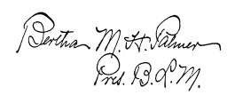Image not available: Signature of Bertha M. H. Palmer

Pres. B. L. M.